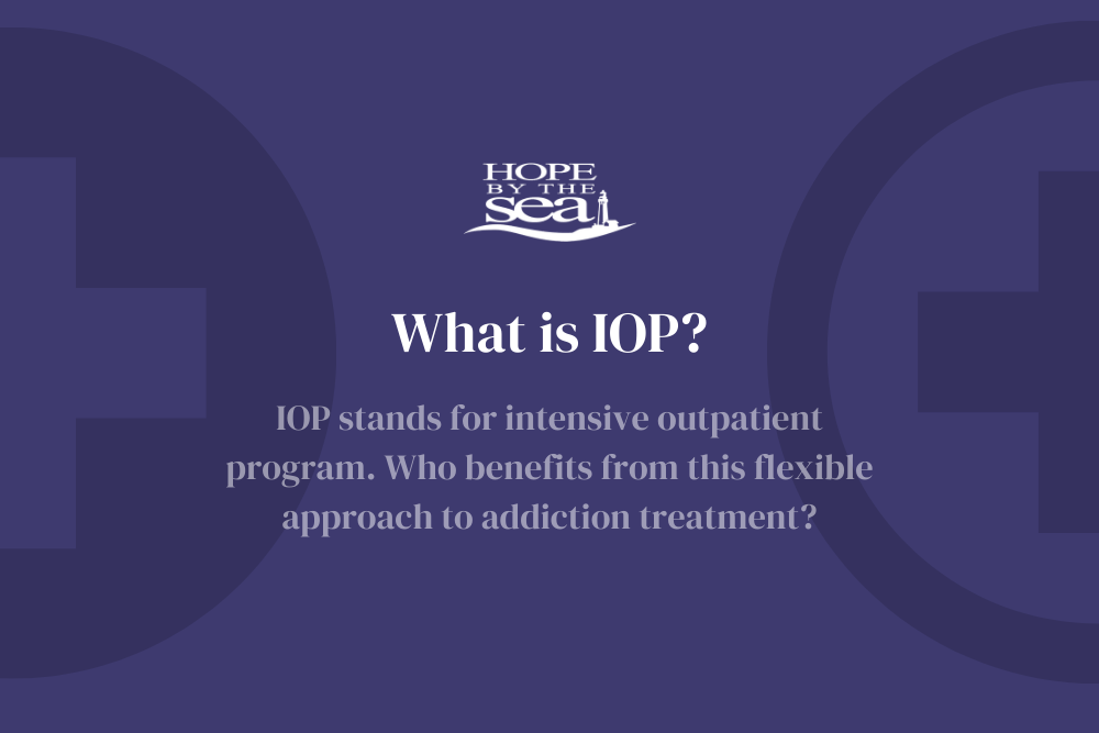 What Is IOP (Intensive Outpatient Program)?